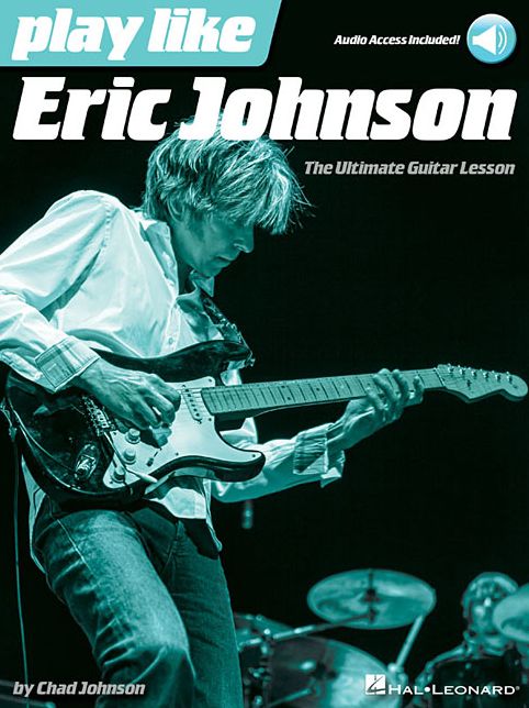 Play Like Eric Johnson: The Ultimate Guitar Lesson Book with Online Audio - Book/Audio
