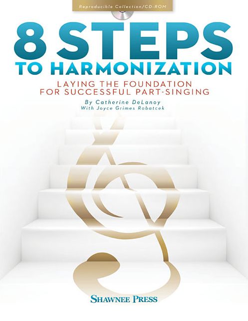 8 Steps to Harmonization: Laying the Foundation for Successful Part-Singing