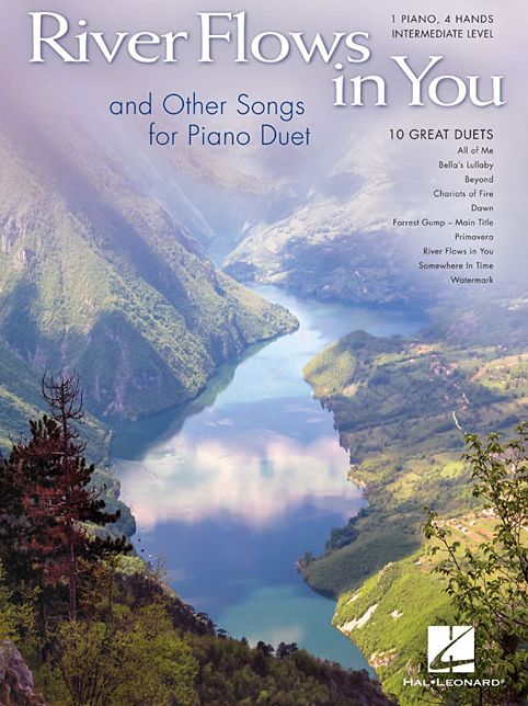 River Flows in You and Other Songs Arranged for Piano Duet: Intermediate Piano Duet (1 Piano, 4 Hands)