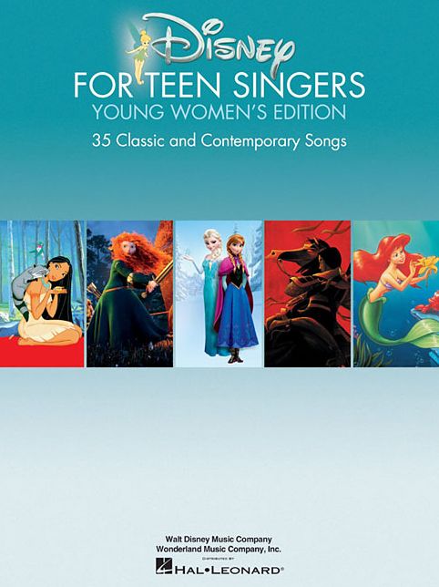 Disney for Teen Singers - Young Women's Edition: Classic and Contemporary Songs Especially Suitable for Teens