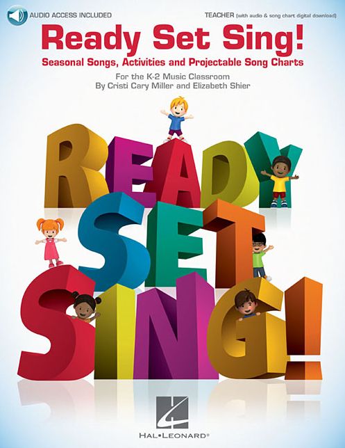 Ready Set Sing!: Seasonal Songs, ACtivities and Projectable Song Charts