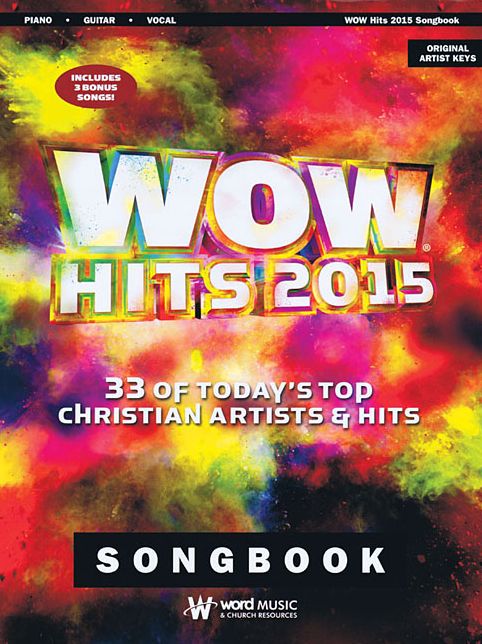 WOW Hits 2015: 33 of Today's Top Christian Artists & Hits