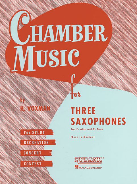 Chamber Music for Three Saxophones: For Two Eb Alto and BB Tenor Saxophones