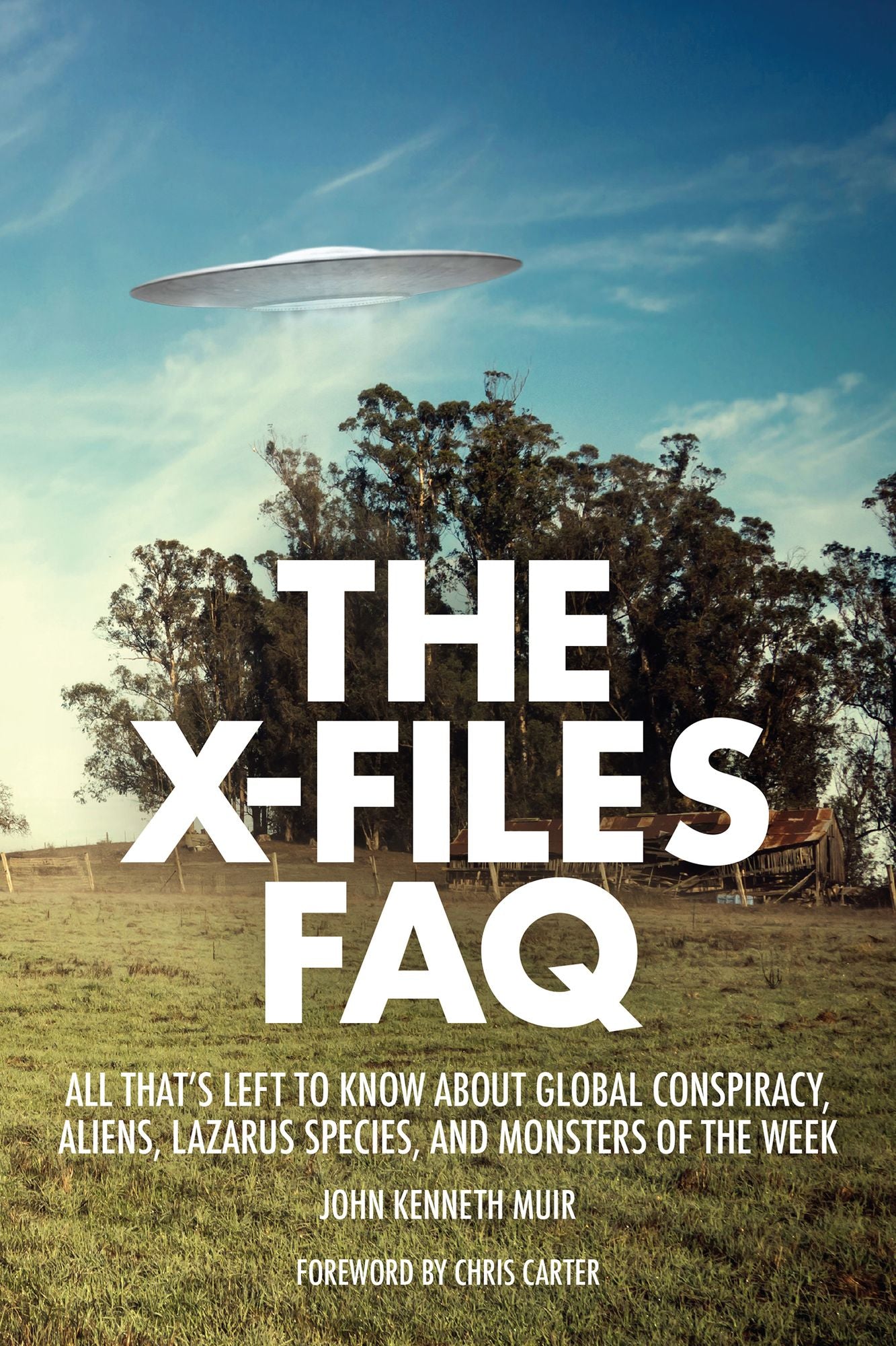 The X-Files FAQ: All That's Left to Know About Global Conspiracy, Aliens, Lazarus Species, and Monsters of the Week