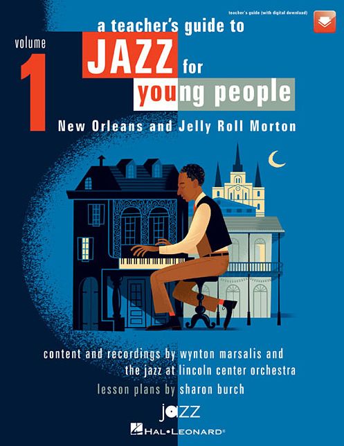 A Teacher's Resource Guide to Jazz for Young People, Vol. 1: New Orleans and Jelly Roll Morton