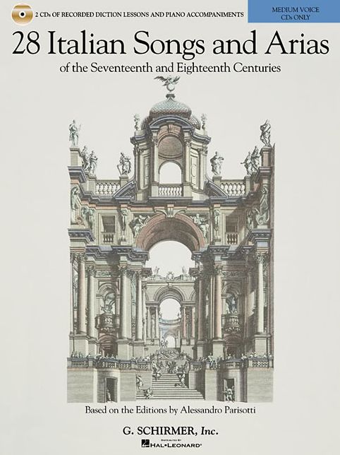 28 Italian Songs & Arias of the 17th and 18th Centuries - Medium Voice: Diction Lessons and Accompaniment CDs