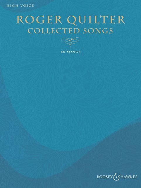 Roger Quilter - Collected Songs: 60 Songs - High Voice