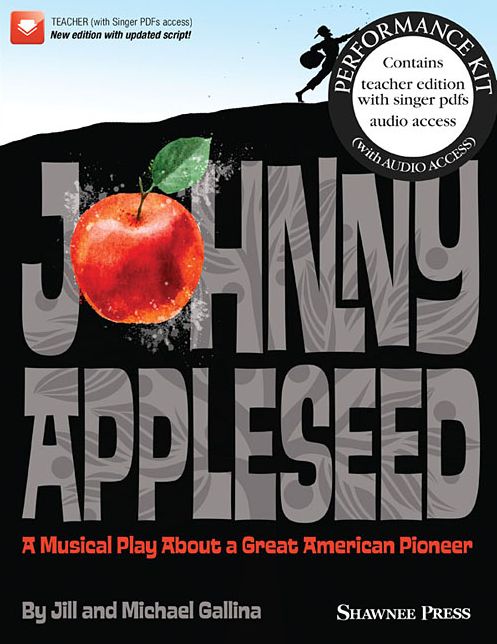 Johnny Appleseed (Musical): A Musical Play About a Great American Pioneer