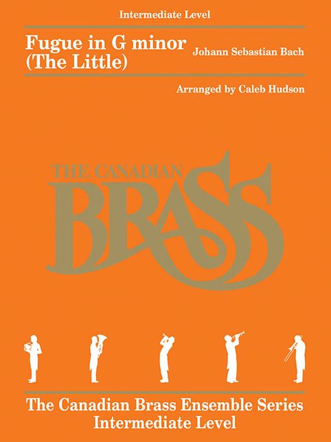 Fugue in G minor (The Little): for Brass Quintet The Canadian Brass Ensemble Series -Intermediate Level
