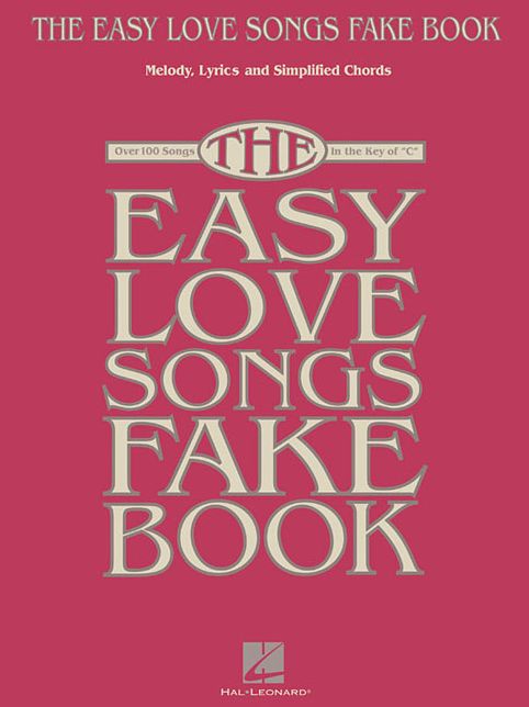 The Easy Love Songs Fake Book - Melody Lyrics & Simplified Chords In The Key Of C