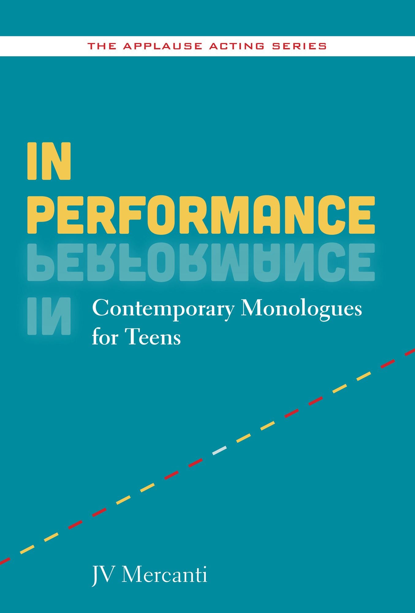 In Performance: Contemporary Monologues for Teens