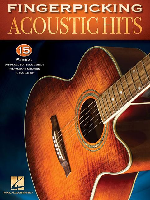 Fingerpicking Acoustic Hits: 15 Songs Arranged for Solo Guitar in Standard Notation & Tab