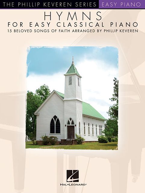 Hymns for Easy Classical Piano: The Phillip Keveren Series