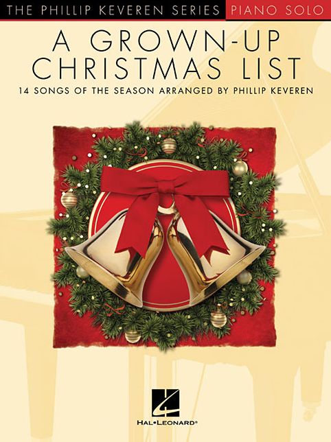 A Grown-Up Christmas List: The Phillip Keveren Series
