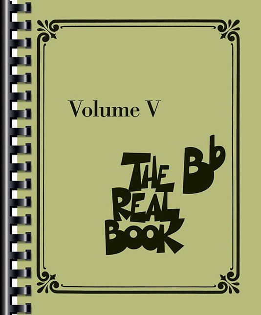 The Real Book - Volume V: B-flat Edition