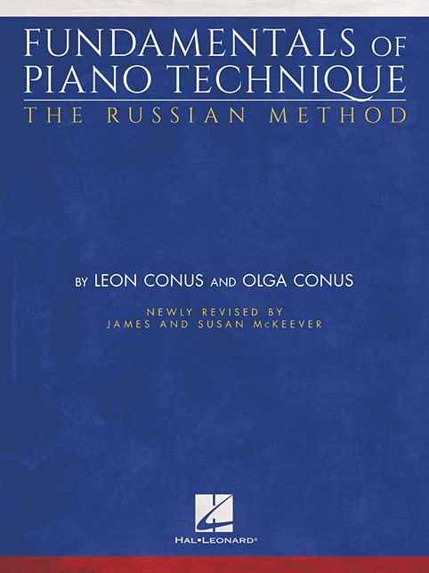 Fundamentals of Piano Technique - The Russian Method: Newly Revised by James & Susan McKeever