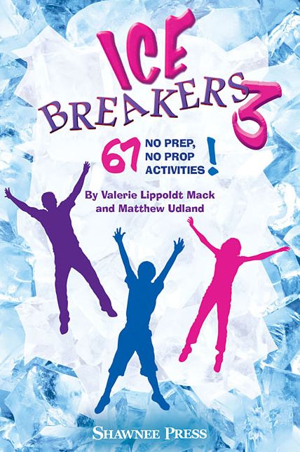 IceBreakers 3: 67 No Prep, No Prop Activities!