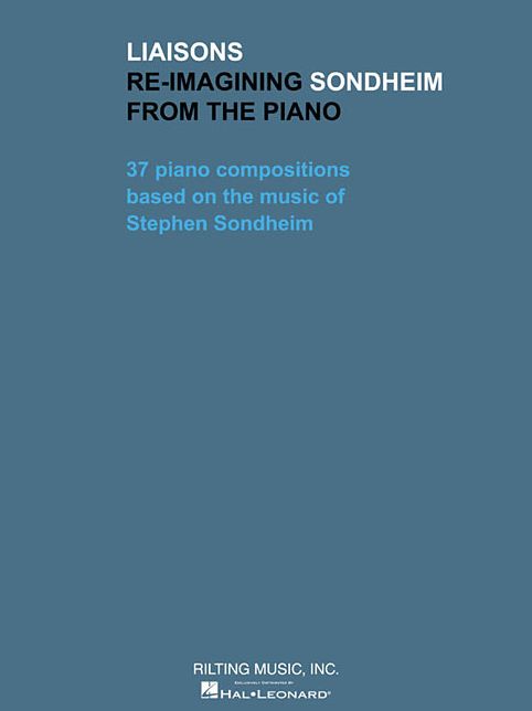 Liaisons - Re-imagining Sondheim from the Piano