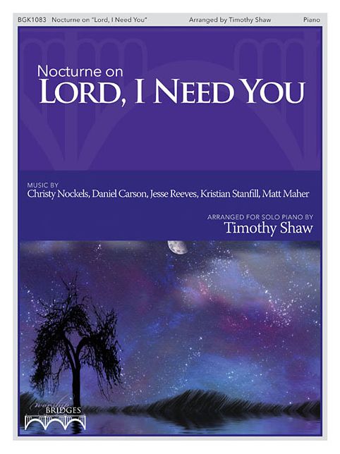 Nocturne on "lord, I Need You"