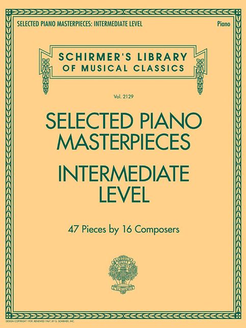 Selected Piano Masterpieces - Intermediate Level: Schirmer's Library of Musical Classics Volume 2129
