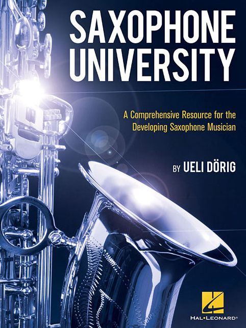 Saxophone University: A Comprehensive Resource for the Deveoping Saxophone Musician