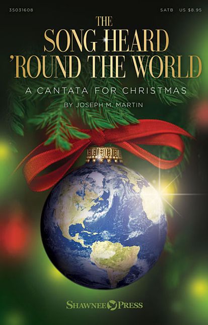 The Song Heard 'Round the World: A Cantata for Christmas