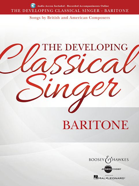 The Developing Classical Singer: Songs by British and American Composers - Baritone