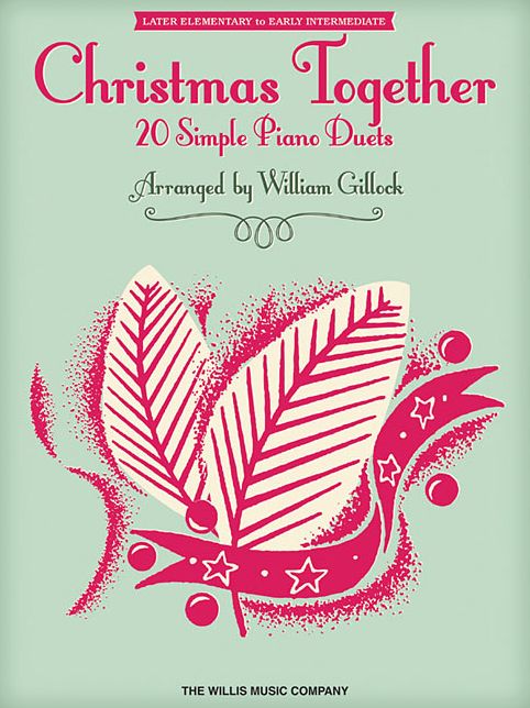 Christmas Together: Later Elementary to Early Intermediate Level 1 Piano, 4 Hands