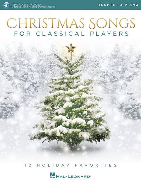 Christmas Songs for Classical Players - Trumpet and Piano: With online audio of piano accompaniments