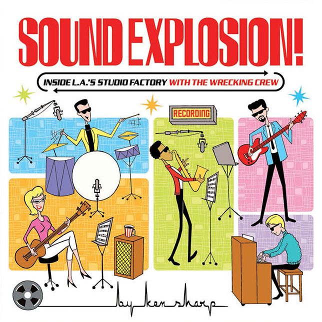 Sound Explosion!: Inside L.A.'s Studio Factory with the Wrecking Crew