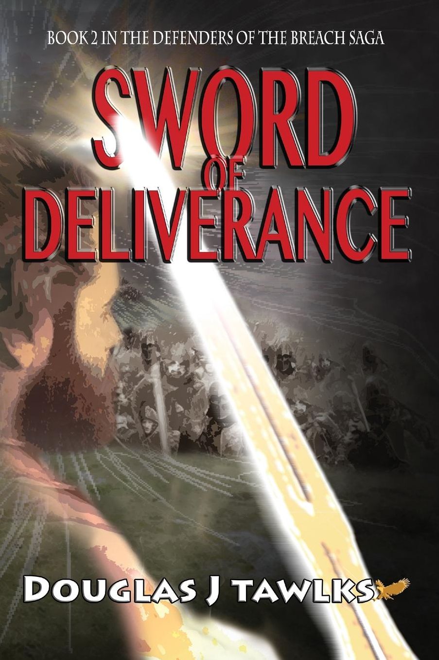 Sword of Deliverance: Book 2 in the Defenders of the Breach Saga