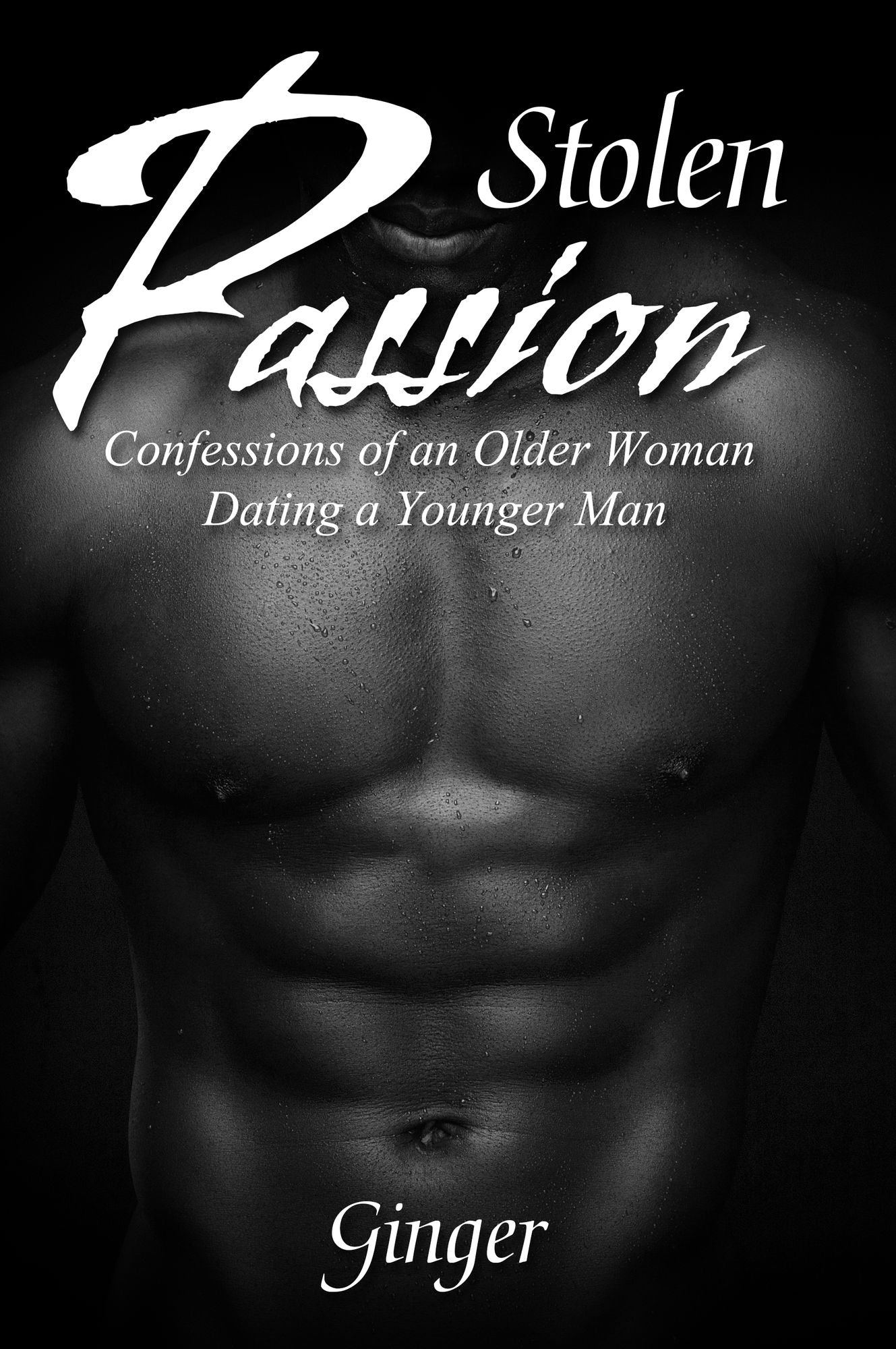 Stolen Passion: Confessions of an Older Woman Dating a Younger Man
