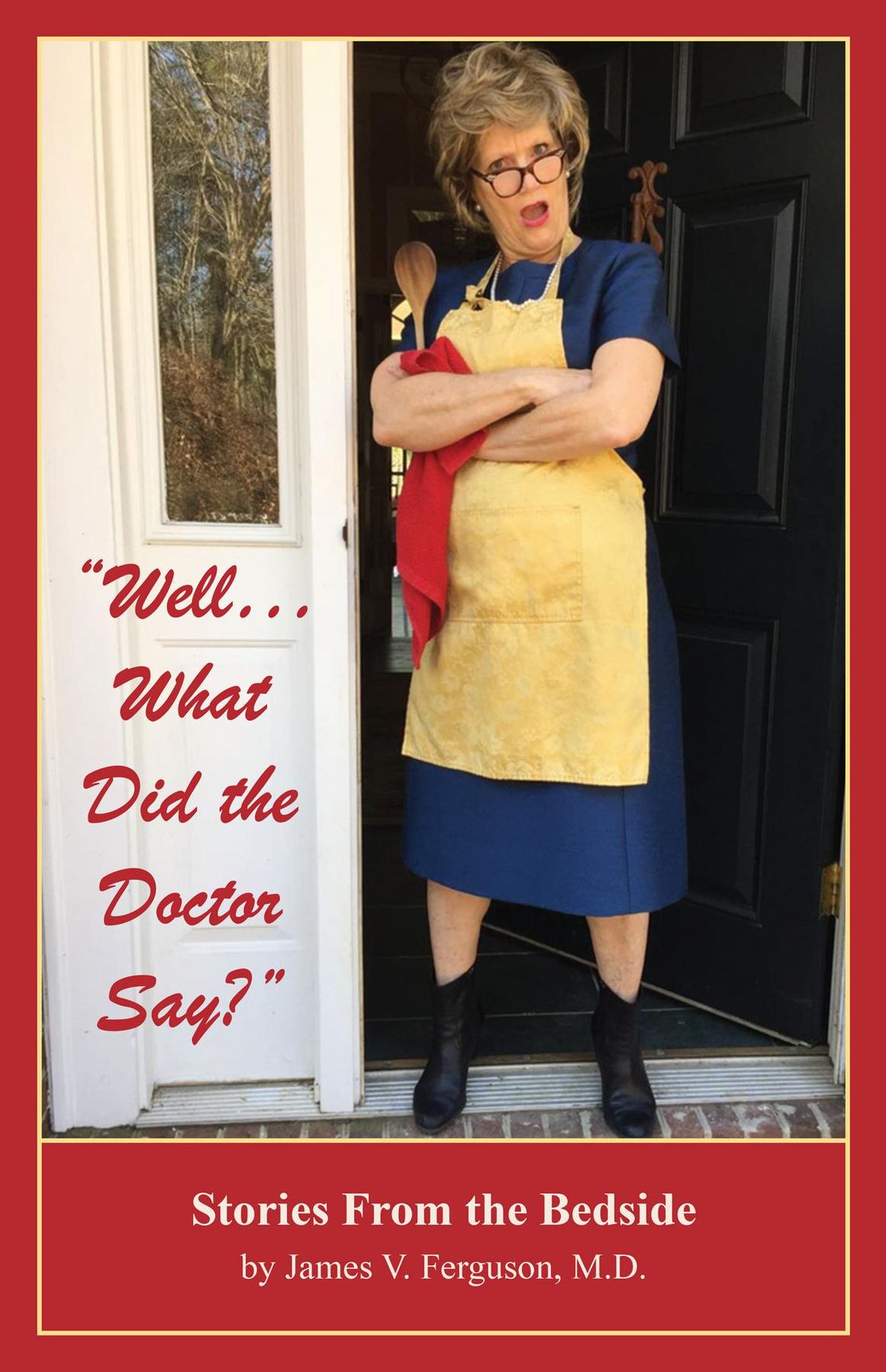 "Well...What Did the Doctor Say?": Stories From the Bedside
