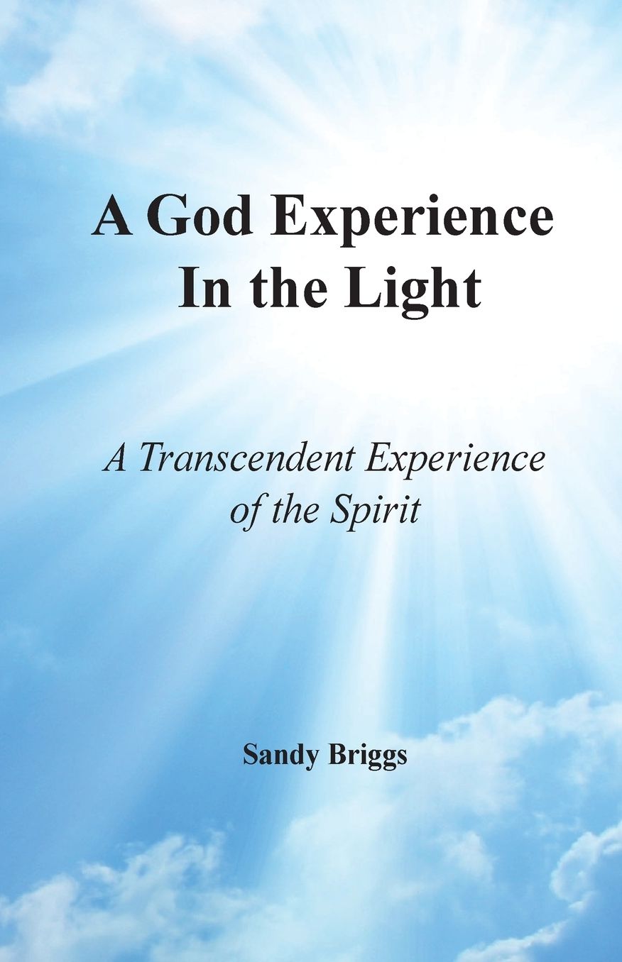 A God Experience in the Light: A Transcendent Experience of the Spirit