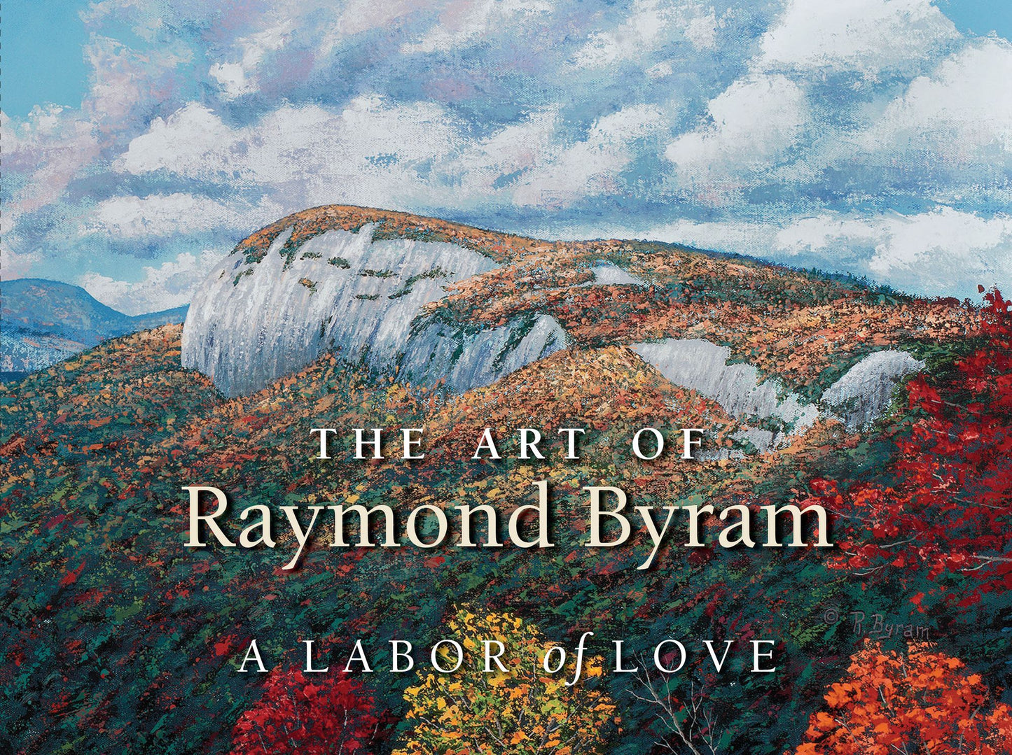 The Art of Raymond Byram: A Labor of Love