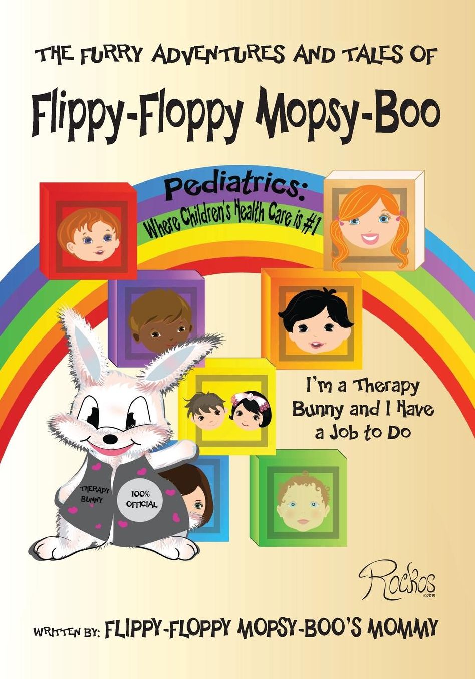 The Furry Adventures and Tales of Flippy-Floppy Mopsy-Boo: I'm a Therapy Bunny and I Have a Job to Do