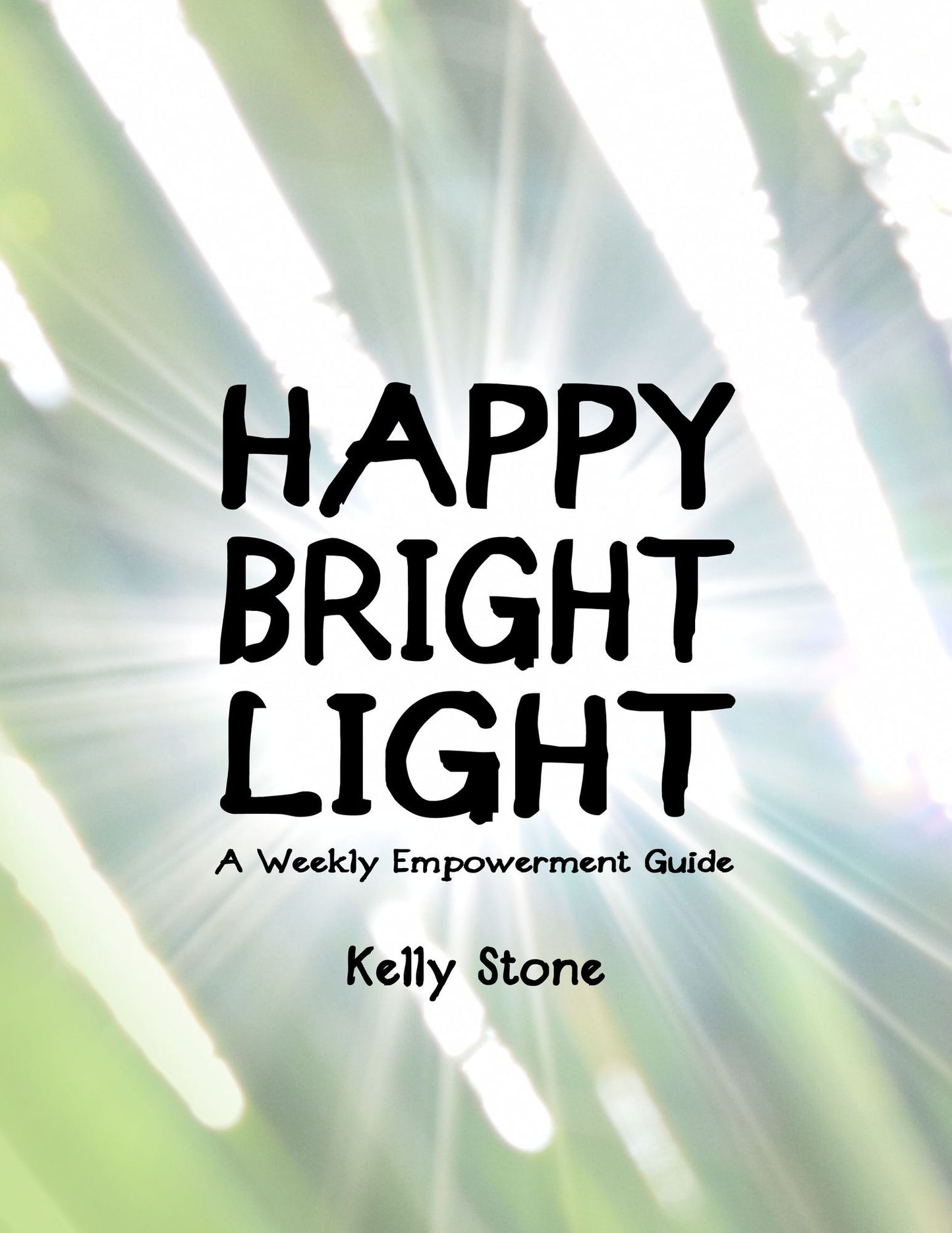 Happy Bright Light: A Weekly Empowerment Guide