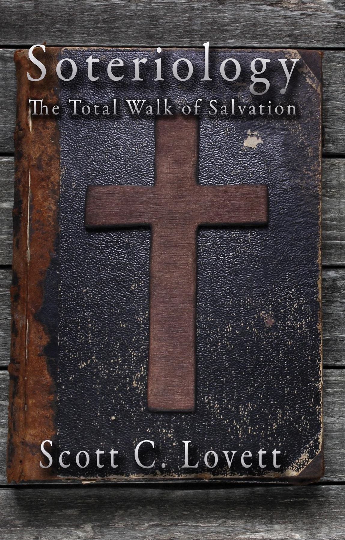 Soteriology: The Total Walk of Salvation