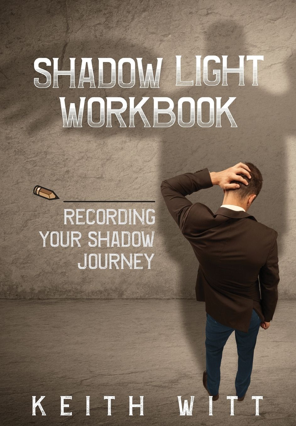 Shadow Light Workbook: Recording Your Shadow Journey