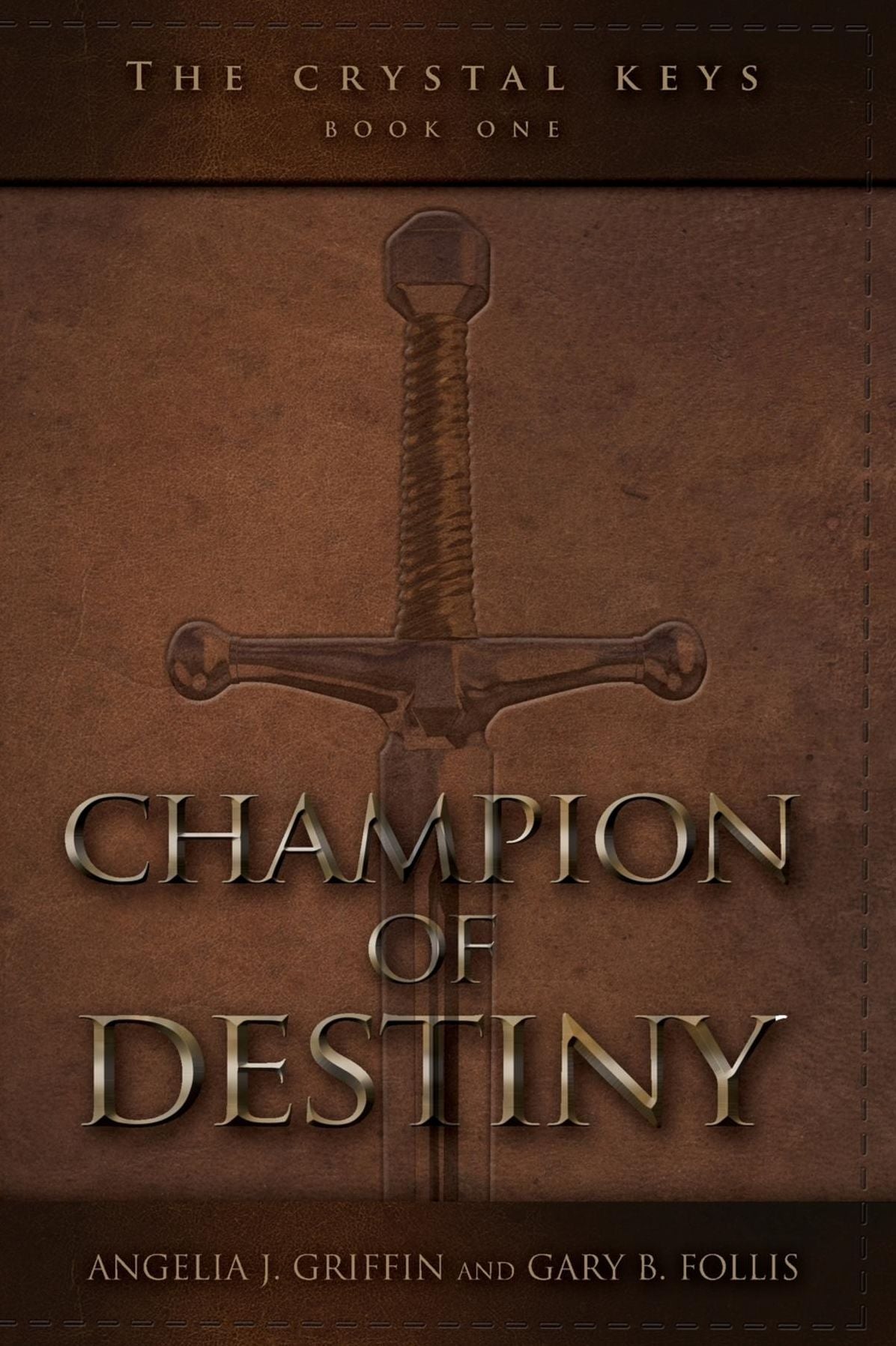 The Crystal Keys: Book I-Champion of Destiny