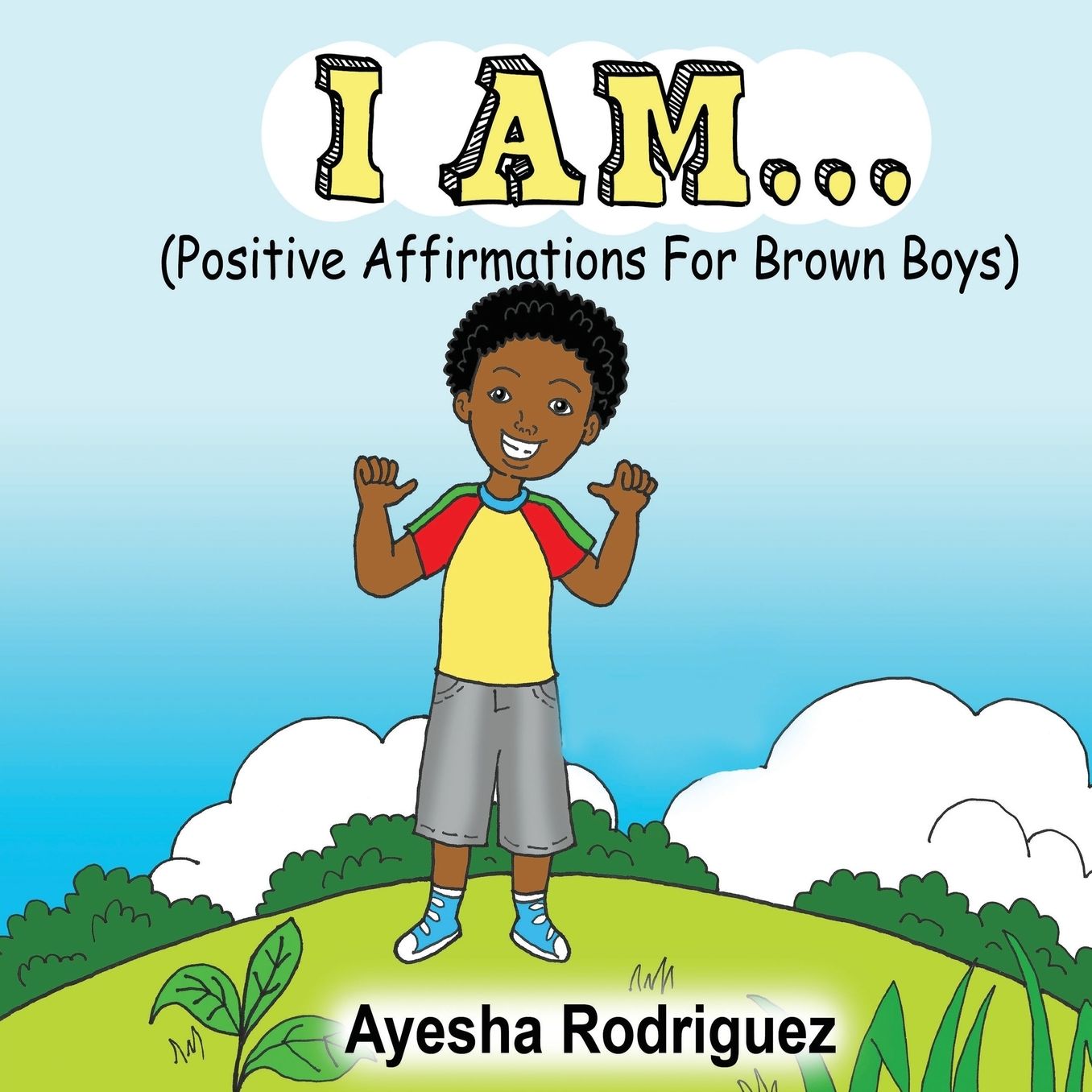 I AM... Positive Affirmations for Brown Boys: Positive Affirmations for Brown Boys