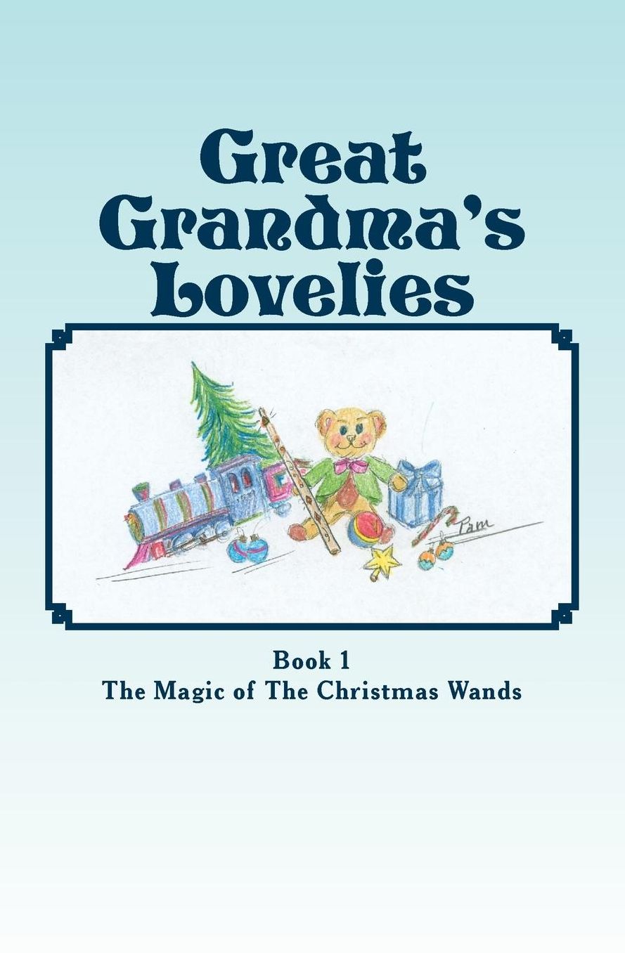 Great-Grandma's Lovelies: The Magic of The Christmas Wands