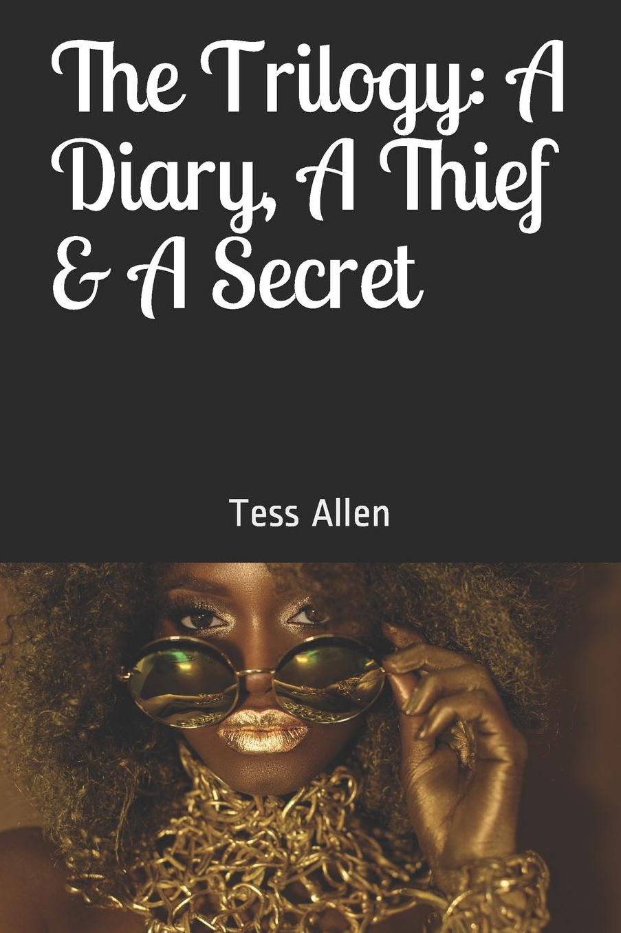 The Trilogy: A Diary, a Thief & a Secret