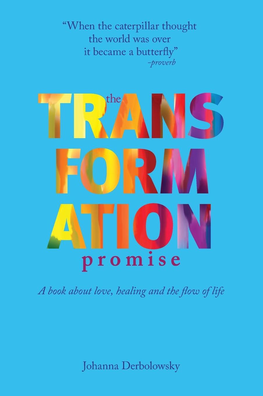 The Transformation Promise: A book about love, healing and the flow of life