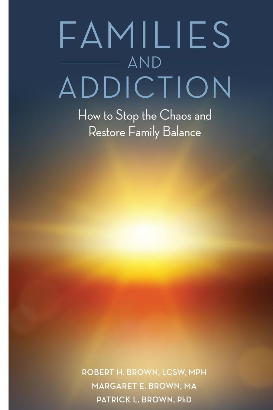 Families and Addiction : How To Stop The Chaos...