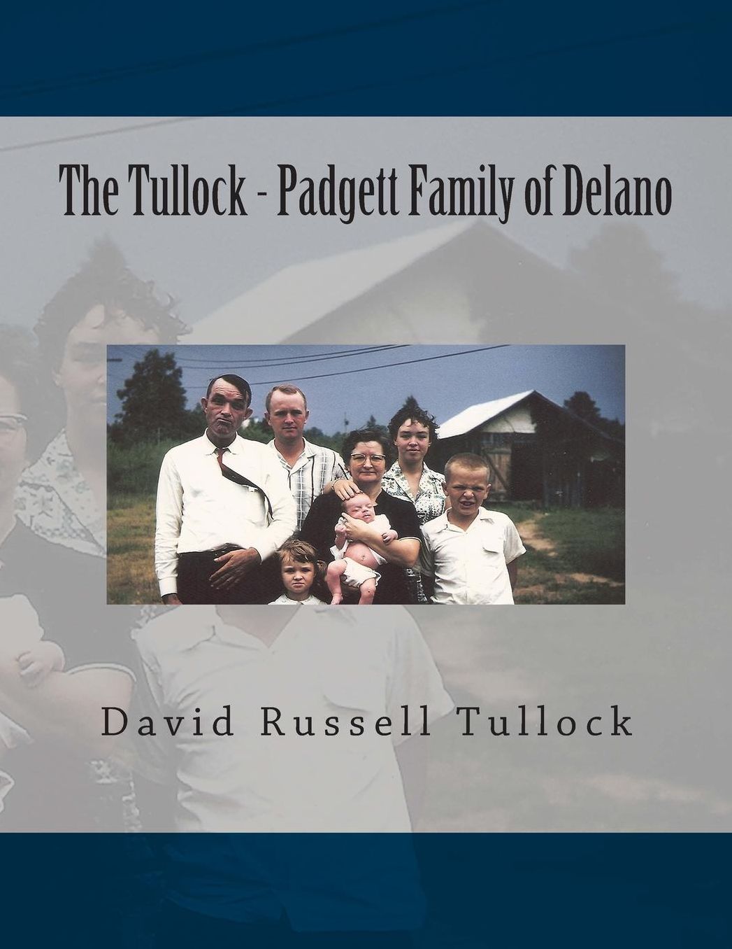 The Tullock - Padgett Family of Delano