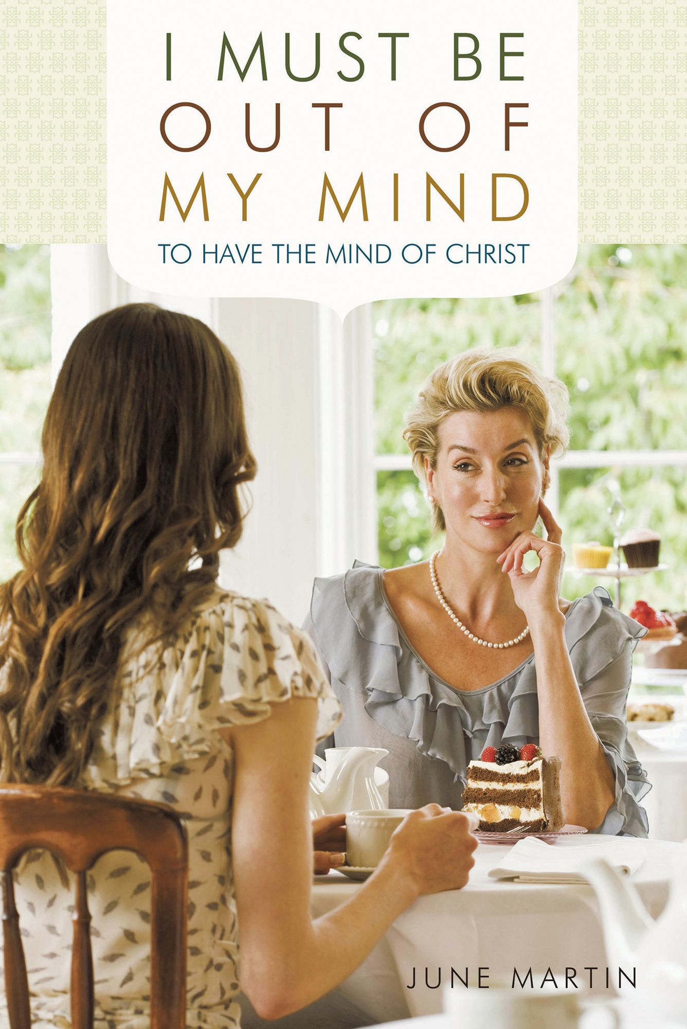 I Must Be Out of My Mind to Have the Mind of Christ