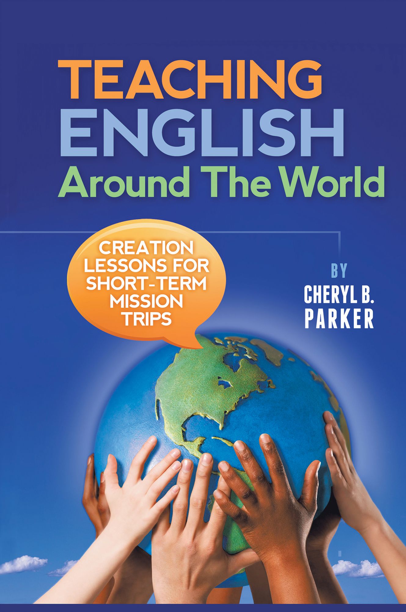 Teaching English Around the World: Creation Lessons for Short-term Mission Trips