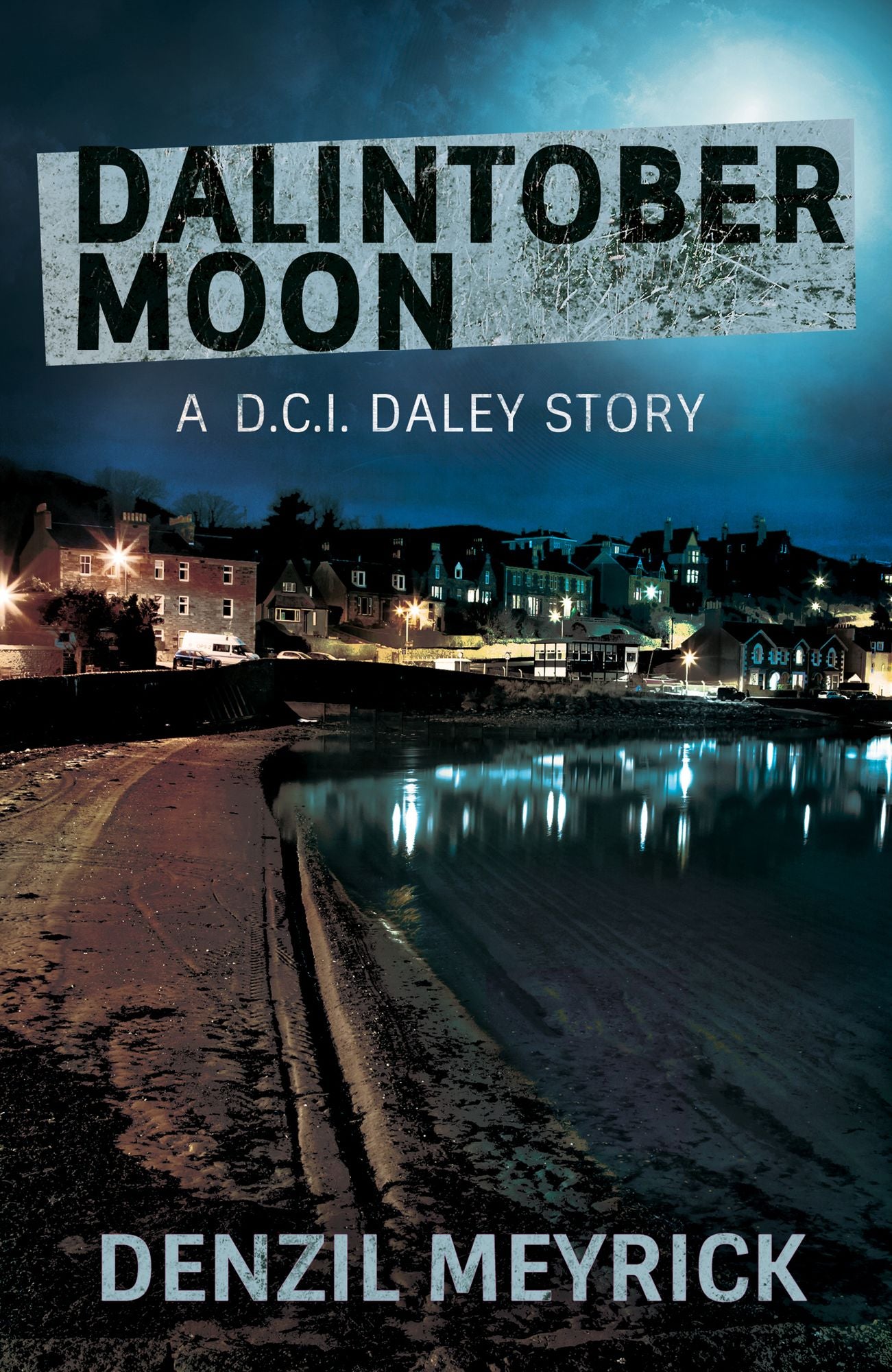 Dalintober Moon: A DCI Daley Thriller