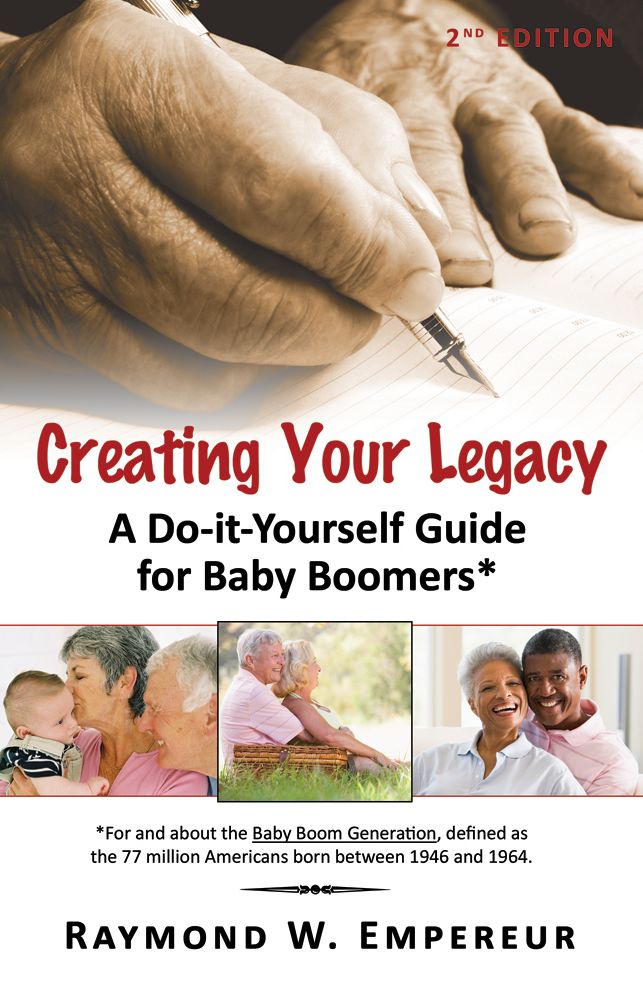 Creating Your Legacy: A Do-it-Yourself Guide for Baby Boomers